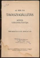 1929 Tavaszi kiállítás képes tárgymutatója. Budapest, Országos Magyar Képzőművészeti Társulat. Kiadói papírkötés, számos fotóval illusztrálva. Megviselt állapotban, a borítója leszakadt a könyvtestről, foltos.