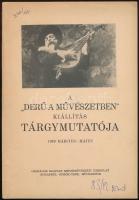 1939 A Derű a művészetben kiállítás tárgymutatója. Budapest, 1939, Országos Magyar Képzőművészeti Társulat, 36 p. Kiadói papírkötés. Jó állapotban.