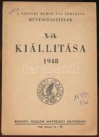1948 A Szinyei Merse Pál Társaság művésztagjainak X-ik kiállítása. Budapest, 1948, Nemzeti Szalon Művészeti Egyesület. Kiadói papírkötés, kissé szakadt borítóval. Jó állapotban.