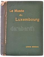 Léonce Benedite: Le Musée National du Luxembourg catalogue raisonné et illustré des peintures, sculptures, dessins. Paris, é.n. (cca 1890), Éditeur Des Musée Nationaux. Kiadói egészvászon kötés, francia nyelven, kissé viseltes borítóval, de egyébként jó állapotban./ Linen-binding, in french language, the cover damaged.