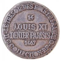 Franciaország DN "XI. Lajos" ón fémpénz emlékveret, "Le Tresor des Rois de France - C...