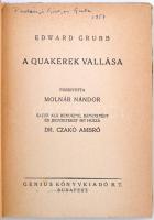 Edward Grubb: A quakerek vallása. Fordította Molnár Nándor. Sajtó alá rendezte, bevezetést és a jegy...