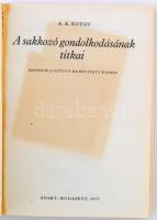 A. Kotov: A sakkozó gondolkodásának titkai. Budapest, 1977, Sport. Második, javított és bővített kia...