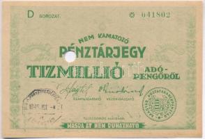 1946. 10.000.000AP nem kamatozó Pénztárjegy "Másra Át Nem Ruházható", "M.Kir.Postatakarékpénztár Főpénztár" felülbélyegzéssel, lyukasztással érvénytelenítve, hátoldalán "Székesfehérvár - M.Á.V" felülbélyegzés T:I-,II