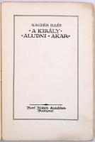 Kaczér Illés: A király aludni akar. Budapest, é.n., Bíró Miklós kiadása. Első kiadás. Kiadói illuszt...