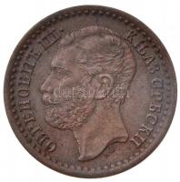Szerbia 1868. 1p Br "III. Mihály" T:2
Serbia 1868. 1 Para Br "Michael III" C:XF