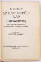 F. W. Bain: Az éjbe merült nap. Régi hindu elbeszélés a szanszkrit kézirat nyomán. Fordította Baktay...