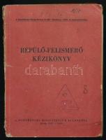 Repülő-felismerő kézikönyv. Budapest, 1949, Honvédelmi Minisztérium. Kiadói papírkötés, fekete-fehér képekkel. Rossz állapotban.