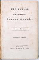 Fáy András: Fáy András szépirodalmi összes munkái Második kötet. Pest, 1843, Geibel Károly, XXIII+26...