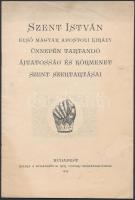 1929 Szent István első magyar apostoli király ünnepén tartandó ájtatosság és körmenet szent szertartásai. Bp., Budapesti Magyar Királyi Udvari Plébániahivatal. Tűzött papírkötésben, jó állapotban, 16 p.