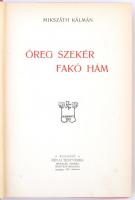 Mikszáth Kálmán: Öreg szekér, fakó hám. Mikszáth Kálmán munkái. Budapest, 1907, Révai Testvérek Irod...