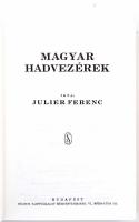 Julier Ferenc: Magyar hadvezérek. Budapest, 1992, Stádium Sajtóvállalat Rt. Kiadói papírkötés. Jó ál...