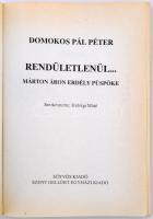 Domokos Pál Péter: Rendületlenül. Márton Áron Erdély püspöke. Budapest, 1989, Eötvös Kiadó-Szent Gel...