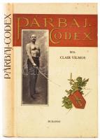 Clair Vilmos: Párbaj-codex. Budapest, 1992, Móra. Hasonmás kiadás. Kiadói kartonált papírkötés. Jó állapotban.