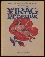 Viráglegendák. Fordította: Altay Margit. Tündérvásár könyvtára 16. Budapest-Wien, é.n., Danubia-Pallas Irodalmi és Nyomdai Rt. Kiadói illusztrált kemény papírkötés, szöveg közti illusztrációkkal. Jó állapotban.