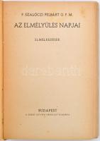 P. Szalóczy Pelbárt: Az elmélyülés napjai. Budapest, 1942, Szent István Társulat. Kiadói papírkötés,...