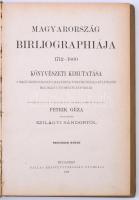 Magyarország Bibliographiája IV. 1712-1860. Könyvészeti kimutatása a Magyarországban s hazánkra vona...