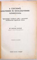 Dr. Orosz Rezső: A csecsemő, kisgyermek és iskolásgyermek gondozása. Egészségügyi vezérfonal szülők,...