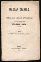 Magyar szavaló. Jellemesebb íróink műveiből. Összeválogatta Környei János. I. rész. Pest, 1863, Lampel Róbert. Kiadói papírkötés, első és hátsó kötéstábla hiányzik, vágatlan oldalakkal.