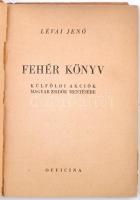 Lévai Jenő: Fehér könyv. Külföldi akciók magyar zsidók mentésére. Bp., Officina. Kiadói papírkötés, ...