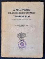 Dr. Krisztics Sándor(szerk.): A magyarok világkongresszusának tárgyalásai Budapesten 1929. augusztus 22-24. Bp., 1930, Magyarok Világkongresszusának Központi Irodája. Kiadói papírkötés, kopottas állapotban.