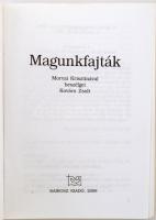 Magunkfajták. Morvai Krisztinával beszélget Kovács Zsolt. 2008, Kairosz. Kiadói papírkötés, jó állap...