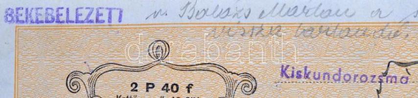 Kiskundorozsma 1942. Kitöltött váltó 1540 Aranypengőről, "BEKEBELEZETT" felülbélyegzéssel ...