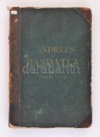 Andrees Allgemeiner Handatlas. Második kiadás. Bielefeld & Leipzig, 1887 Velhagen & Klasing Verlag. Kiadói kopottas félbőr kötés, hiányos gerinccel,  Half-leather-binding, in German language, with some damages,