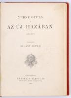 Verne Gyula: Az új hazában. Verne Gyula összes munkái. Fordította Zigány Árpád. Budapest, 1901, Fran...