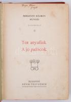 Mikszáth Kálmán: Tót atyafiak. A jó palócok. Mikszáth Kálmán munkái. Budapest, 1904, Révai Testvérek...
