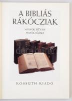 Monok István, Hapák József: A bibliás Rákócziak. Budapest, 2006, Kossuth Kiadó. Kiadói aranyozott, d...