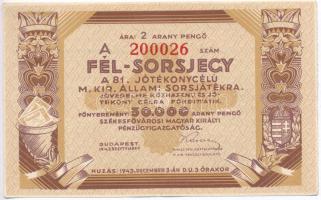 1943. "A 81. Jótékonycélú Magyar Királyi Állami Sorsjáték" fél-sorsjegye, "A" szelvény, 2P értékben T:II