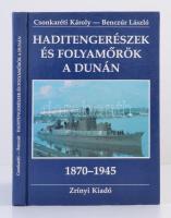 Dr. Csonkaréti Károly, Benczúr László: Haditengerészek és folyamőrök a Dunán. A Császári (és) Királyi Haditengerészet dunaflottillájától a Magyar Királyi Honvéd Folyamerőkig. (1870-1945). Budapest, 1991, Zrínyi. Kiadói kartonált papírkötés, fekete-fehér fotókkal illusztrálva. Jó állapotban.