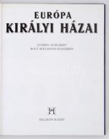 Ludwig Schubert, Rolf Seelmann-Eggebert: Európa Királyi Házai. Fordította Orosz Magdolna. Budapest, ...