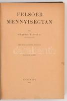Dr. Stachó Tibor: Felsőbb mennyiségtan. Budapest, 1944. Negyedik kiadás. Kiadói egészvászon kötés, s...