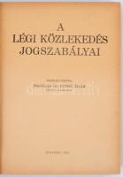 A légi közlekedés jogszabályai. Szerk.: Felső-Torjai Dr. Pethő Ádám. Budapest, 1943. Korabeli félvás...