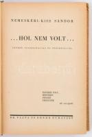 Nemeskéri-Kiss Sándor: ...Hol nem volt... Budapest, 1943, Dr. Vajna és Bokor. Kiadói félvászon kötés...