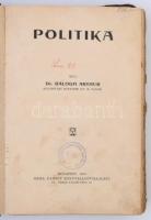 Dr. Balogh Arthur: Politika. Bp., 1910, Grill Károly Könyvkiadóvállalata. Megviselt félvászon kötésb...