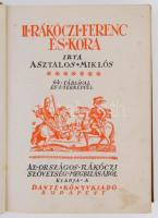 Asztalos Miklós: II. Rákóczi Ferenc és kora. Bp., 1934, Dante. 492 p. Kiadói, jó állapotó, aranyozot...
