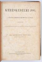 Apáthy István: Kereskedelmi jog.
A magyar kereskedelmi törvény alapján. Tekintettel a nevezetesebb ...