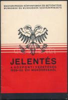 1932 Magyarországi Könyvnyomdai és Betűöntödei Munkások és Munkásnők Szakszervezetének jelentése a központi vezetőség 1929-1932. évi működéséről, 56p