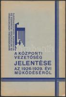 1932 Magyarországi Könyvnyomdai és Betűöntödei Munkások és Munkásnők Szakszervezetének jelentése a központi vezetőség 1926-1929. évi működéséről, 48p