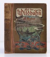 A. Becker: Auf der Wildbahn Berlin, 1910. Trowitzsch. Egészvászon kötésben, kissé szakadozott, belső címlap hiányzik / In full linen binding, inner front page missing
