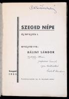Szeged népe. Új gyűjtés I. Gyűjt.: Bálint Sándor. Szeged, 1933, Prometheus. A szerző által Györffy I...