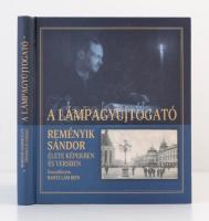 A lámpagyújtogató. Reményik Sándor élete képekben és versben. Összeáll.: Hantz Lám Irén. Kolozsvár, 2007, Stúdium. Kartonált papírkötésben, jó állapotban.