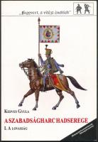 Kedves Gyula: A szabadságharc hadserege. 1. köt.: A lovasság. [Bp.], 1992, Sygnatura. Papírkötésben, jó állapotban.