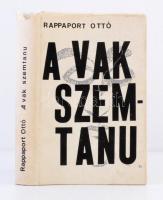 Rappaport Ottó: A vak szemtanú. Hétköznapok, ünnepek, arcok, maszkok. Tel-Aviv, 1982, Híd. Műbőr kötésben, papír védőborítóval, jó állapotban.