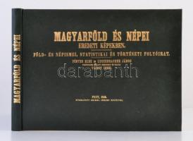 Magyarföld és népei eredeti képekben. Föld- és népismei, statistikai és történeti folyóirat. Fényes Elek és Luczenbacher János felügyelete mellett szerkeszti és kiadja: Vahot Imre. Reprint kiadás! Bp., 1984, ÁKV. Kiadói modern műbőrkötésben.