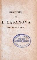 Mémoires de J. Casanova de Seingalt. Ecrits par lui-méme. Edition originale. Tome Premier. 
Paris, ...