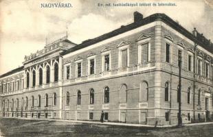 Nagyvárad, Oradea; Református tanítóképző intézet és internátus / teachers training institute and boarding school (EK)